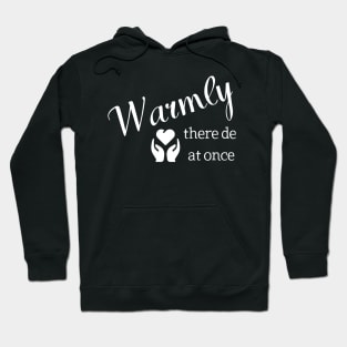 warmly there de at once Hoodie